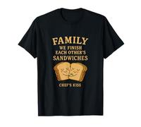 Family Squad: We Finish Each Other's Sandwiches Chef's Kiss T-Shirt