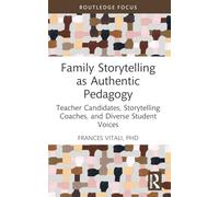Family Storytelling as Authentic Pedagogy: Teacher Candidates, Storytelling Coaches, and Diverse Student Voices