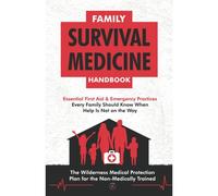 Family Survival Medicine Handbook