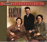 Family, The Carter - A Proper Introduction to the Carter Family: Keep on the Sunny Side