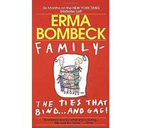 Family--The Ties That Bind . . . And Gag!