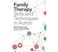 Family Therapy Skills and Techniques in Action