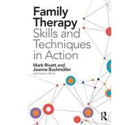 Family Therapy Skills and Techniques in Action by Joanne Buchmuller Joanne Buchmuller, Mark Rivett, Karon Oliver (Auteur)