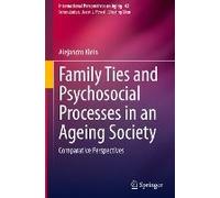 Family Ties And Psychosocial Processes In An Ageing Society