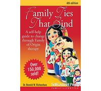 Family Ties That Bind: A Self-Help Guide to Change Through Family of Origin Therapy