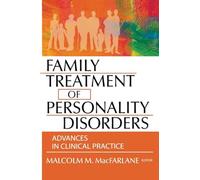 Family Treatment of Personality Disorders