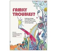 Family Troubles?: Exploring changes and challenges in the family lives of children and young people - [Livre en VO] Jane Ribbens Mccarthy, Carol - Ann Hooper, Val Gillies (Auteur)