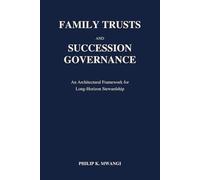 Family Trusts and Succession Governance: An Architectural Framework for Long-Horizon Stewardship