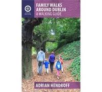 Family Walks Around Dublin Adrian Hendroff, (Auteur)