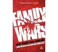 Family Wars: Stories and Insights From Famous Family Business Feuds
