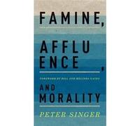 Famine, Affluence, And Morality (Hardcover) Peter Singer, Bill Gates, Melinda Gates (Auteur)