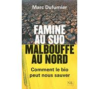Famine au Sud, malbouffe au Nord: Comment le bio peut nous sauver