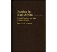 Famine in East Africa, Contributions in Afro-American and African Studies Ronald E. Seavoy (Auteur)