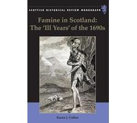 Famine in Scotland - the 'Ill Years' of the 1690s