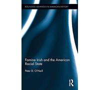 Famine Irish And The American Racial State