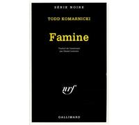Famine - Todd Komarnicki - Gallimard - Livre