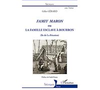 Famiy maron ou la famille esclave à Bourbon (Ile de La Réunion)