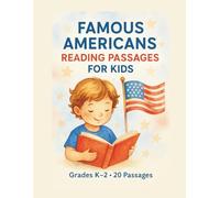 Famous Americans Reading Passages for Kids: 20 Engaging Biography Reading Passages with Questions and Answer Keys for Grades K-2