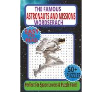 Famous Astronauts & Missions Word Search Puzzle Book: 50+ Fun & Educational Space Puzzles | Learn About Astronauts, Historic Missions, Moon Landings, Space Exploration & More!