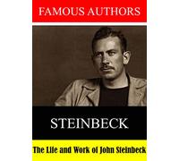 Famous Authors: The Life and Work of John Steinbeck