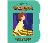 Famous Bible Stories Samuel's Surprise