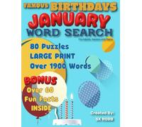 Famous Birthdays: January - Word Search for Adults and Seniors: - 80 Large Print Puzzles WITH more than 60 Fun Facts All About Famous January Birthdays