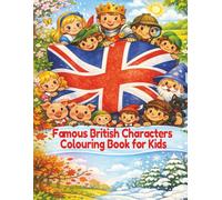Famous British Characters Colouring Book for Kids: Over 55 Images of Classic British Storybook Heroes: Alice in Wonderland, Sherlock Holmes, Robin ... Goldilocks, The Three Little Pigs & More