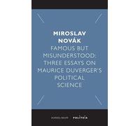 Famous but Misunderstood: Three Essays on Maurice Duverger’s Political Science