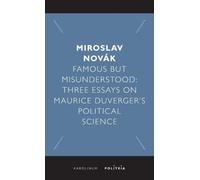 Famous but Misunderstood: Three Essays on Maurice Duverger’s Political Science