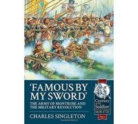 Famous by My Sword: The Army of Montrose and the Military Revolution - [Version Originale] Inconnu (Auteur)