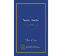 Famous chemists: the men and their work