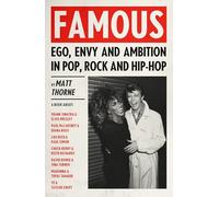 Famous – Ego, envie et ambition dans le pop, le rock et le hip-hop