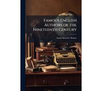 Famous English Authors of the Nineteenth Century