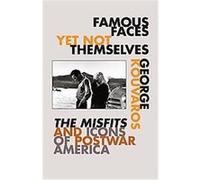 Famous Faces Yet Not Themselves George Kouvaros (Auteur)