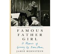 Famous father girl A memoir of growing up Bernstein - Jamie Bernstein - Harper Collins Libri - broché - Biographie