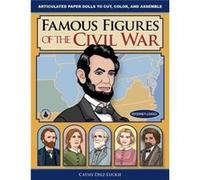 Famous Figures of the Civil War by Cathy DiezLuckie Cathy DiezLuckie (Auteur)