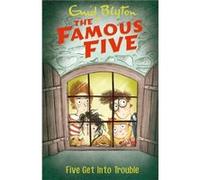 Famous Five Five Get Into Trouble Enid Blyton, (Auteur)