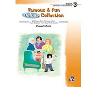 Famous & Fun Deluxe Collection, Book 3: Elementary to Late Elementary: 24 Pieces from Famous & Fun: Pop, Classics, Favorites, Rock, Duets