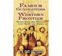 Famous Gunfighters Of The Western Frontier