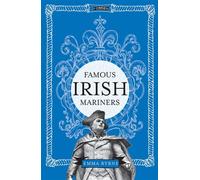 Famous Irish Mariners - Emma Byrne - The O'Brien Press - ebook (ePub) - Livre