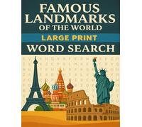 Famous Landmarks of the World - Large Print Word Search: Discover 50 Iconic Locations in Relaxing Word Puzzles