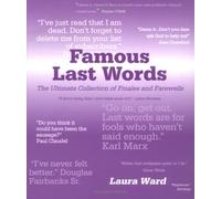 FAMOUS LAST WORDS