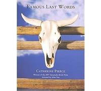 Famous Last Words Catherine Pierce (Auteur)