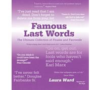 Famous Last Words: The Ultimate Collection of Finales and Farewells