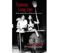 Famous Long Ago: My Life and Hard Times with Liberation News Service