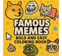 Famous Memes Bold and Easy Coloring Book: A Fun Collection of Iconic Internet Memes with Simple, Bold Designs for Relaxation, Laughter, and Coloring Creativity