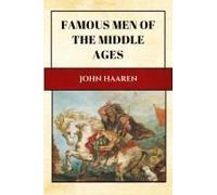 Famous Men Of The Middle Ages