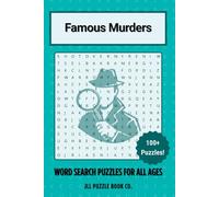 Famous Murders Word Search Puzzle Book: 100+ Puzzles on True Crime, Serial Killers, Cold Cases, and Criminal Investigations for Brain Training and Fun Learning
