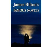 Famous Novels -(Unabridged) Lost Horizon, Knight Without Armour, Goodbye, Mr. Chips, Random Harvest, The Story Of Dr Wassell, & So Well Remembered