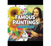 Famous Paintings Made Fun Coloring Book: 20 Great Paintings from Vincent van Gogh to Leonardo Da Vinci, Age 6 to 10